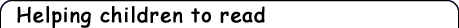 Helping children to read